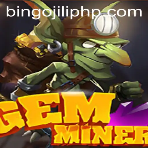 Unveiling the Exciting World of GemMiner and BINGOJILI